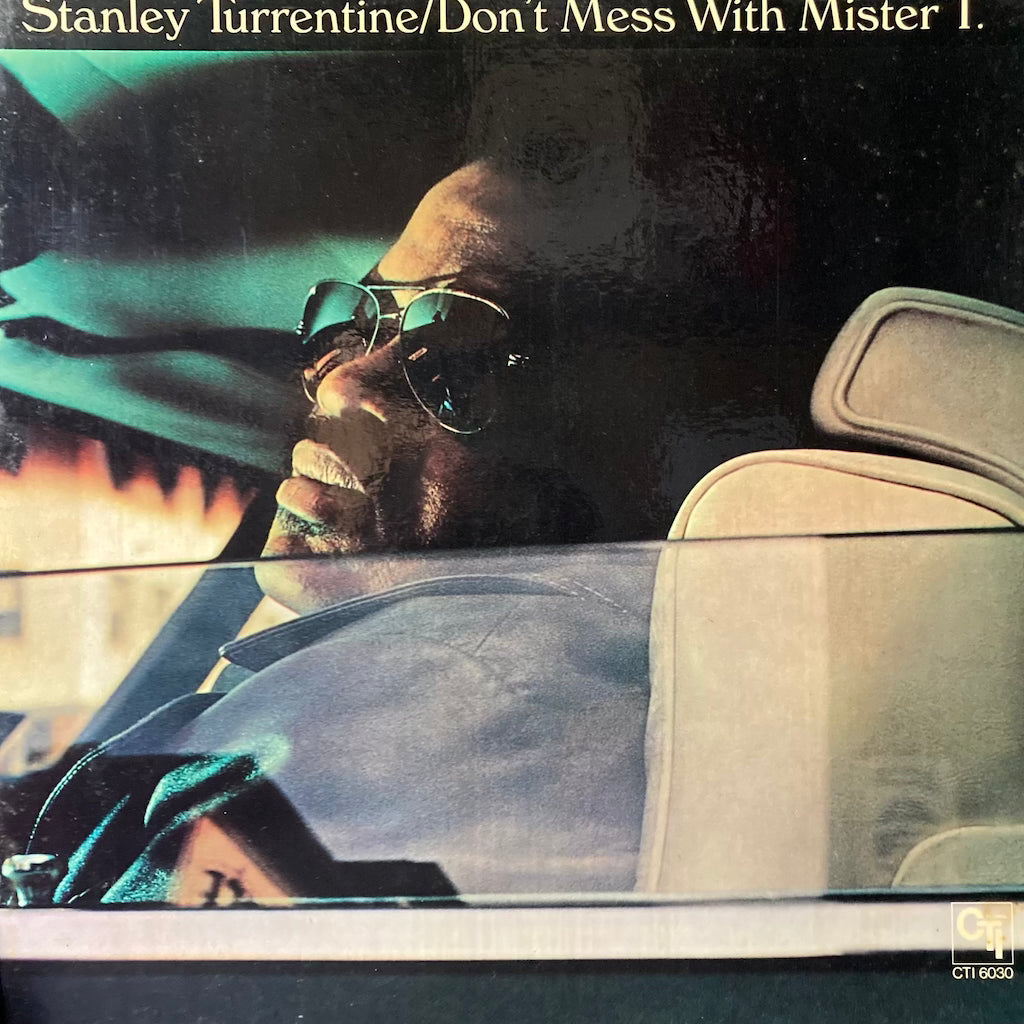 Stanley Turrentine - Don't Mess With Mister T.