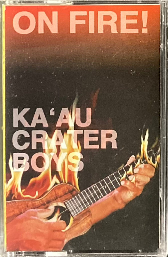 Ka'Au Crater Boys - On Fire!