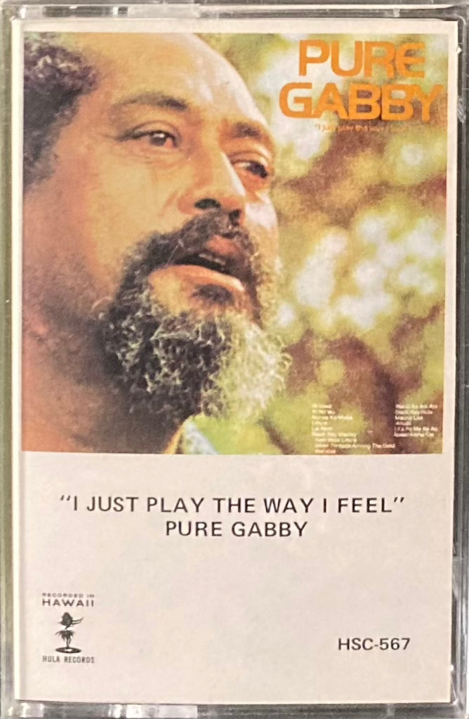 Gabby Pahinui - Pure Gabby "I Just Play The Way I Feel" [Cassette - SEALED]