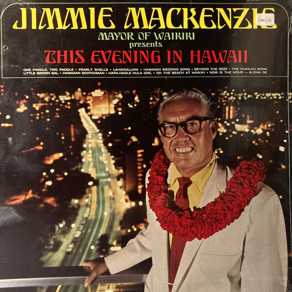 Jimmie Mackenzie - Mayor Of Waikiki presents This Evening In Hawaii [SEALED]