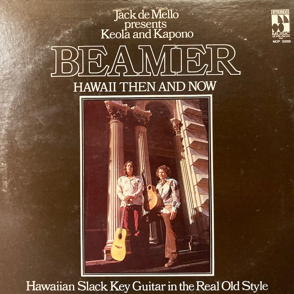 Jack De Mello presents Keola and Kapono - Beamer - Hawaii Then & Now