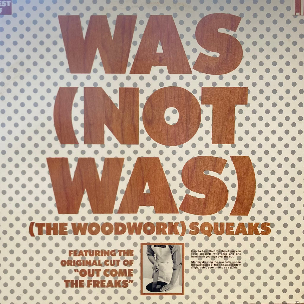 WAS (Not Was) - (The Woodwork) Squeaks