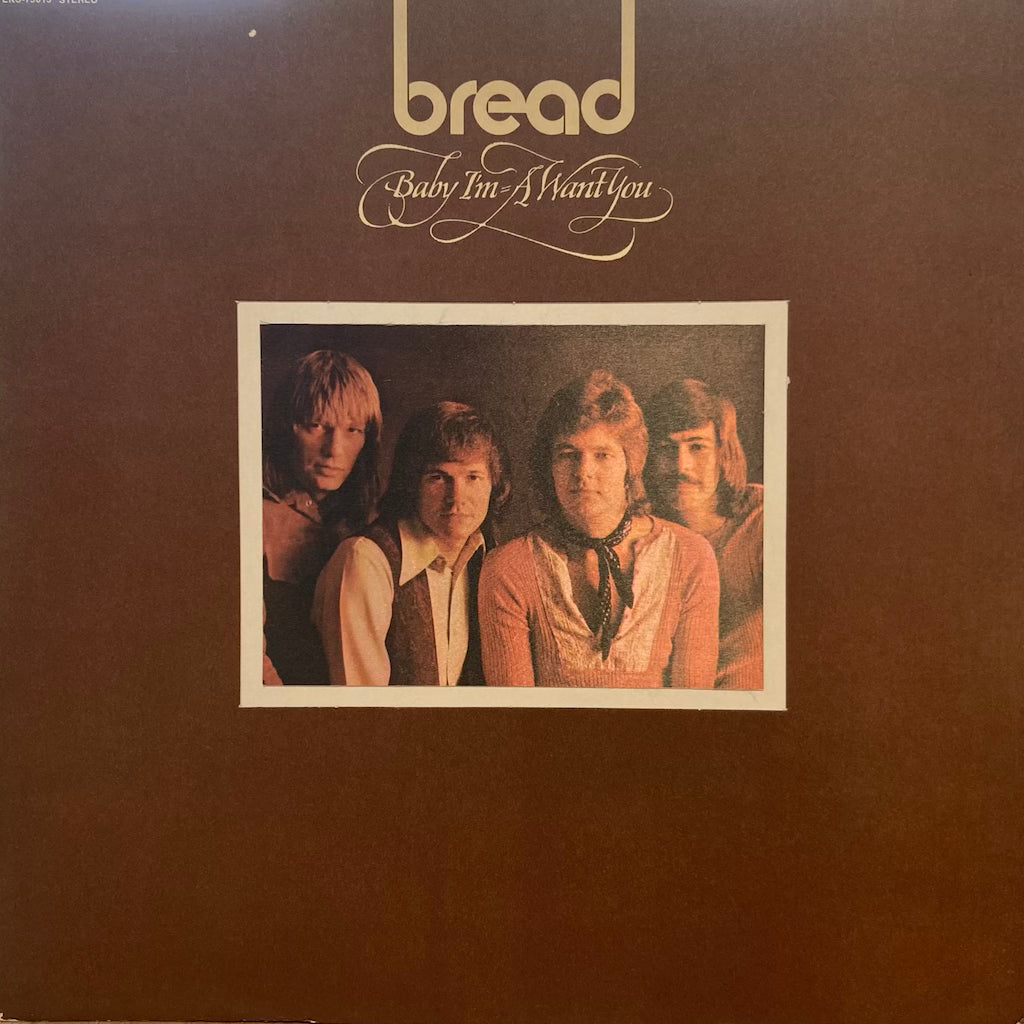 Bread - Baby I'm - A Want You