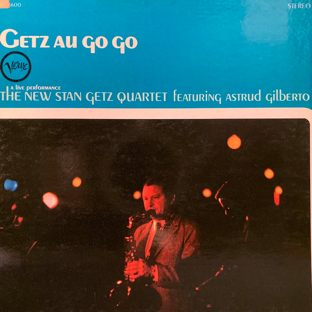 The New Stan Getz Quartet featuring Astrud Gilberto - Getz Au Go Go