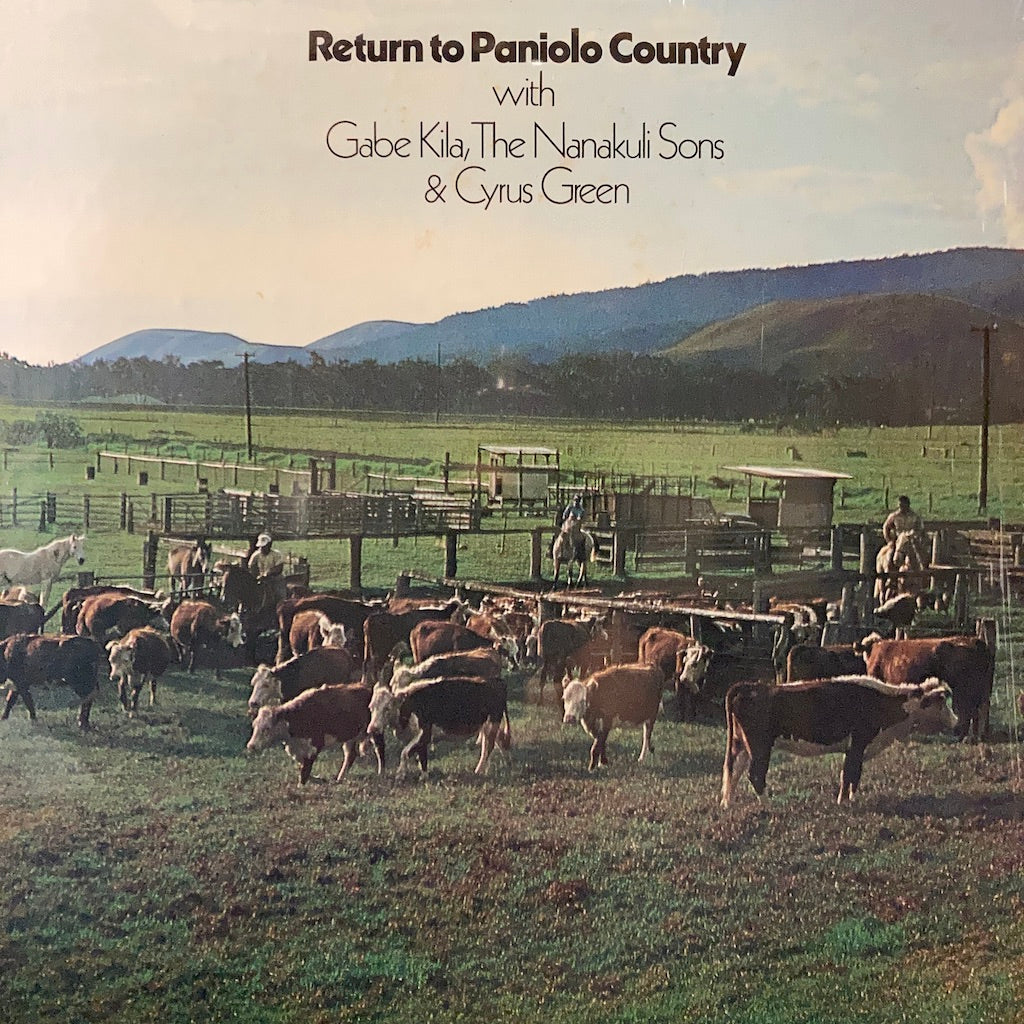 Gabe Kila, The Nanakuli Sons & Cyrus Green - Return to Paniolo Country