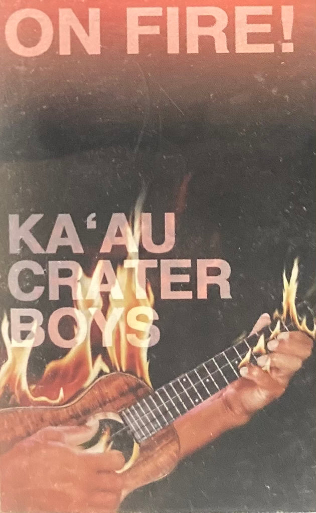 Ka'Au Crater Boys - On Fire [Cassette]