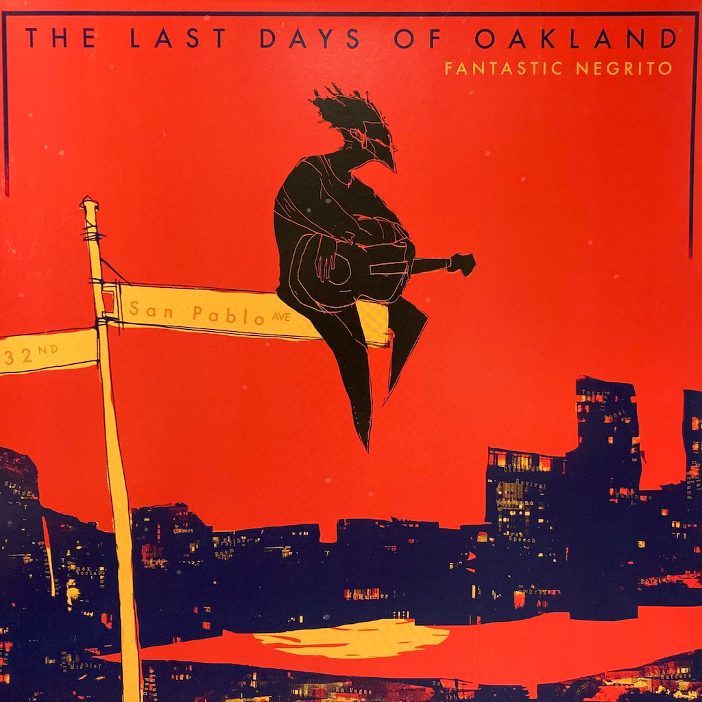 Fantastic Negrito - The Last Days Of Oakland