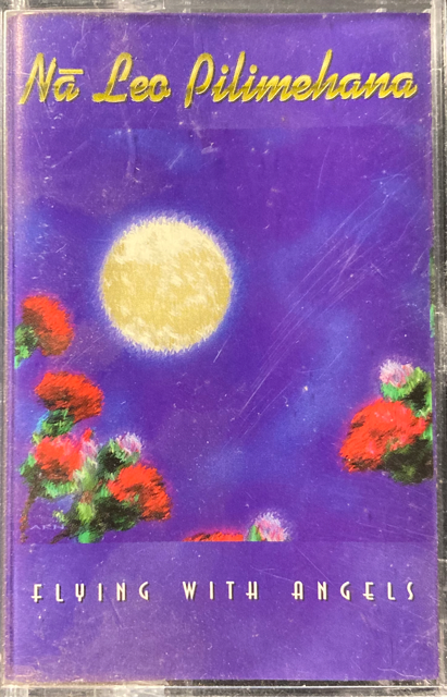 Na Leo Pilimehana - Flying With Angels [Cassette]