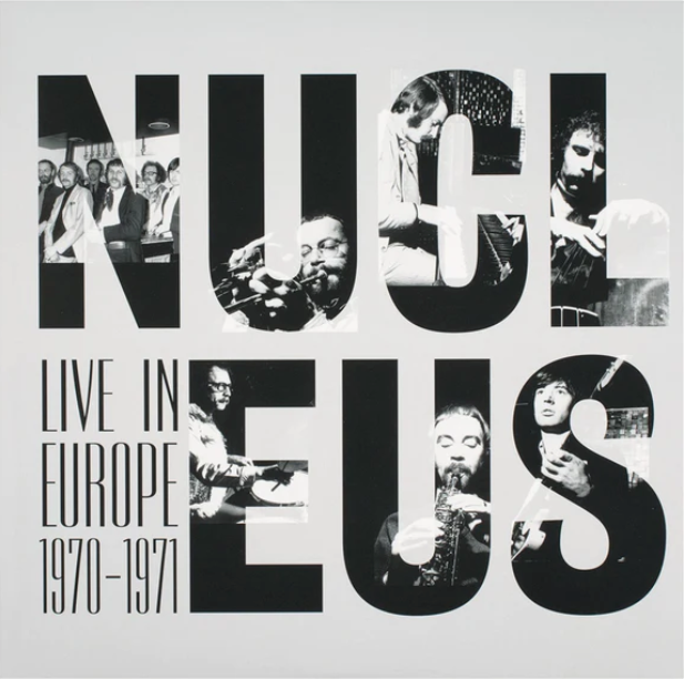 Nucleus - Live in Europe 1970-1971