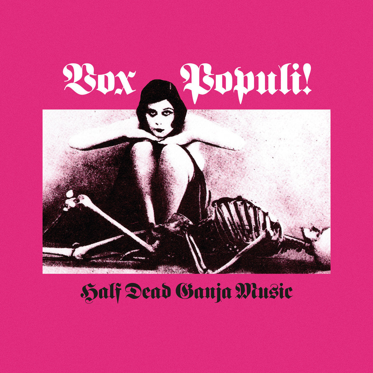 Vox Populi - Half Dead Ganja Music