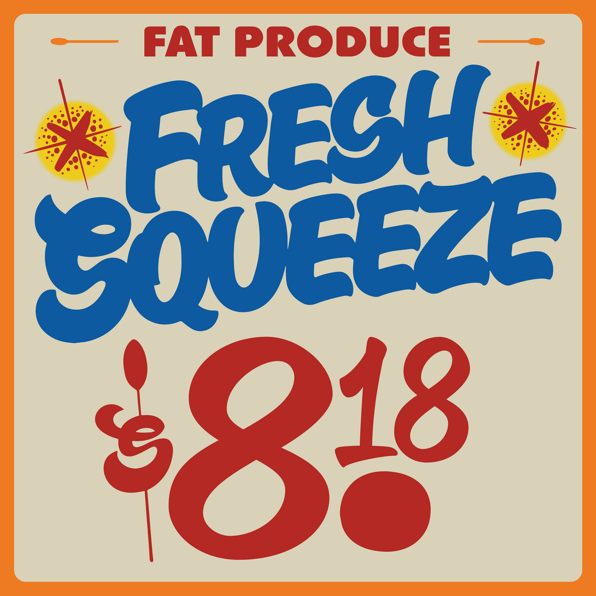 Fat Produce - Fresh Squeeze