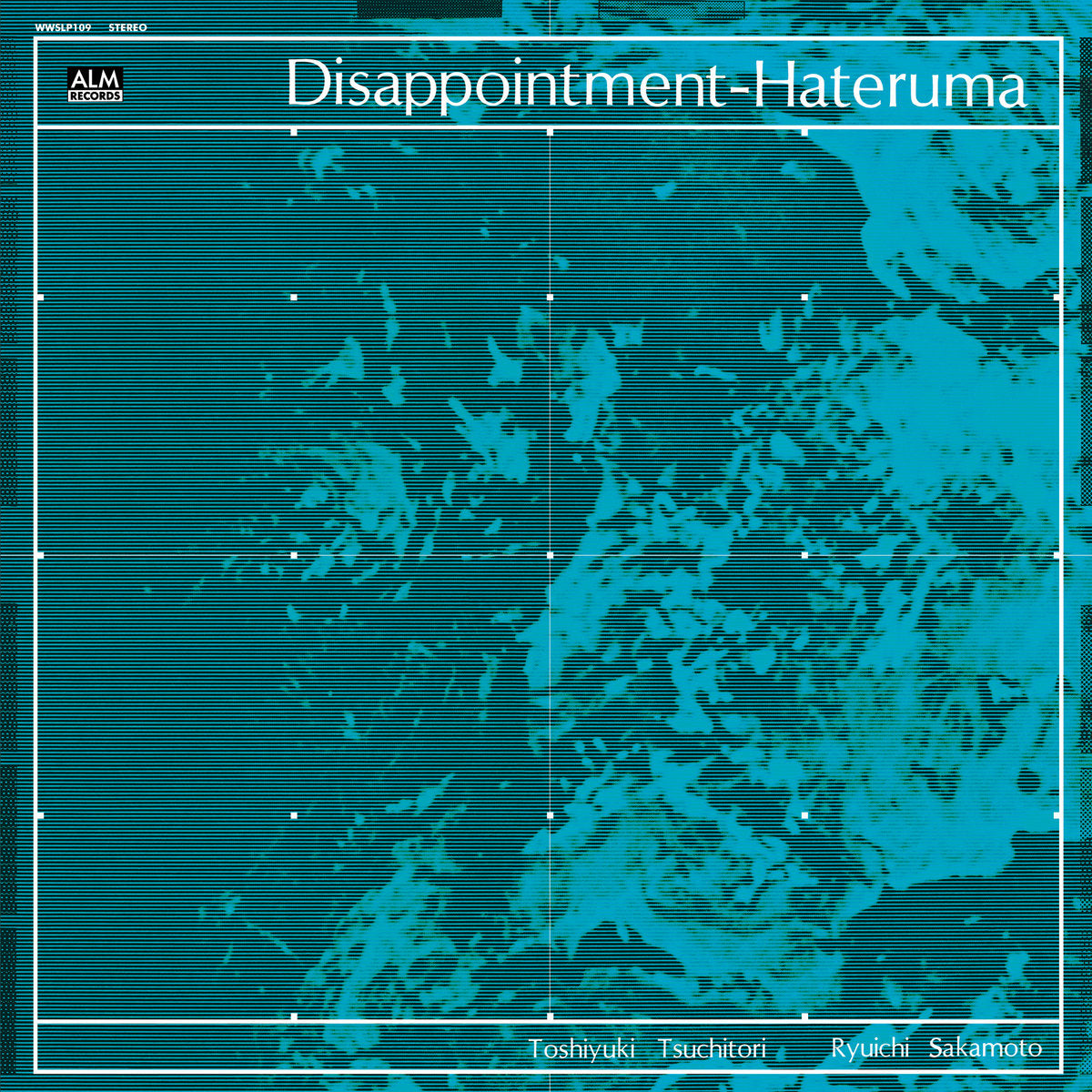 Ryuichi Sakamoto & Toshiyuki Tsuchitori - Disappointment-Hateruma