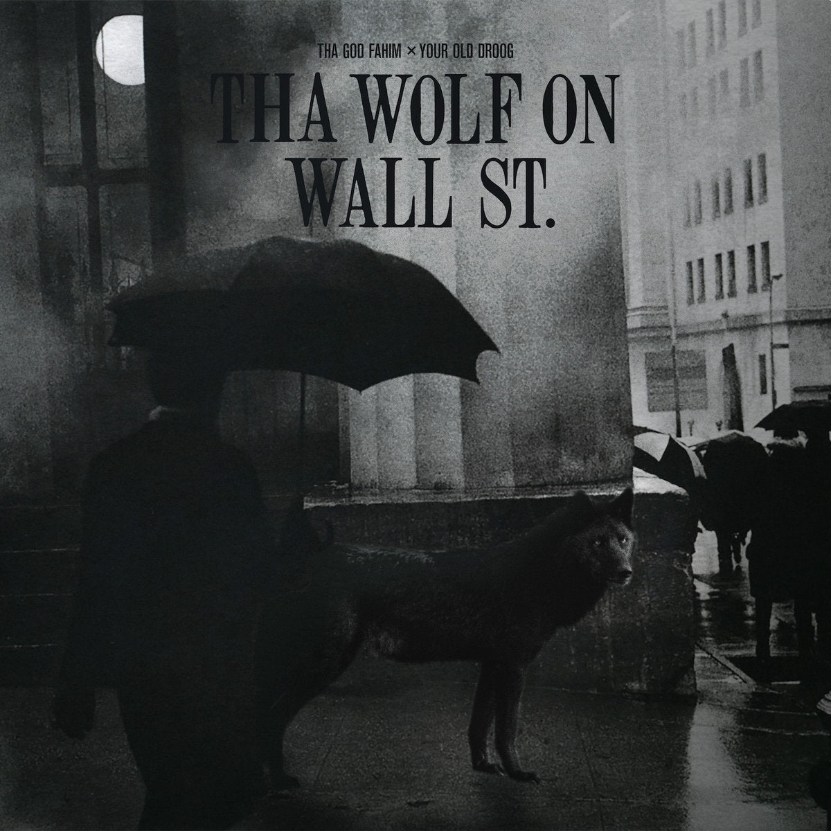 Tha God Fahim X Your Old Droog - Tha Wolf on Wall St.