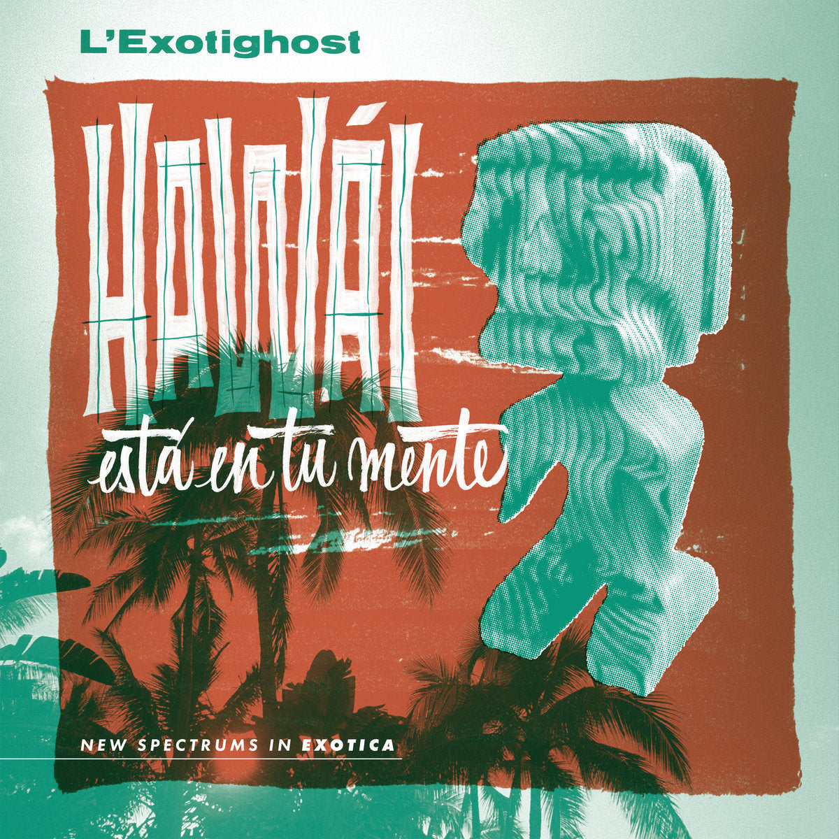 L'Exotighost - Hawái Está En Tu Mente