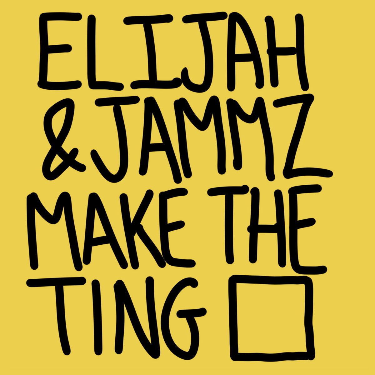 Elijah & Jammz - Make The LP (Yellow Square)