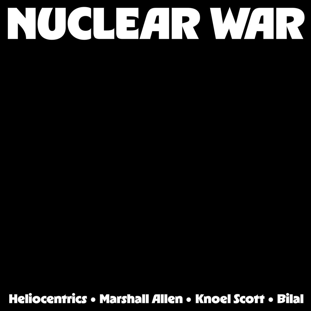 The Heliocentrics with Marshall Allen and Knoel Scott Ft. Bilal - Nuclear War
