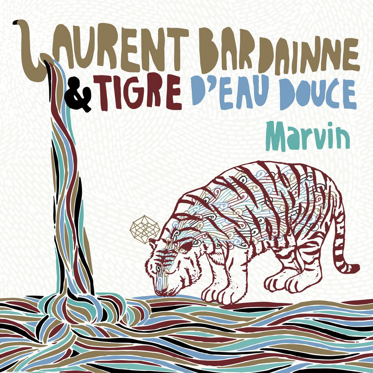 Laurent Bardainne & Tigre D'Eau Douce - Marvin