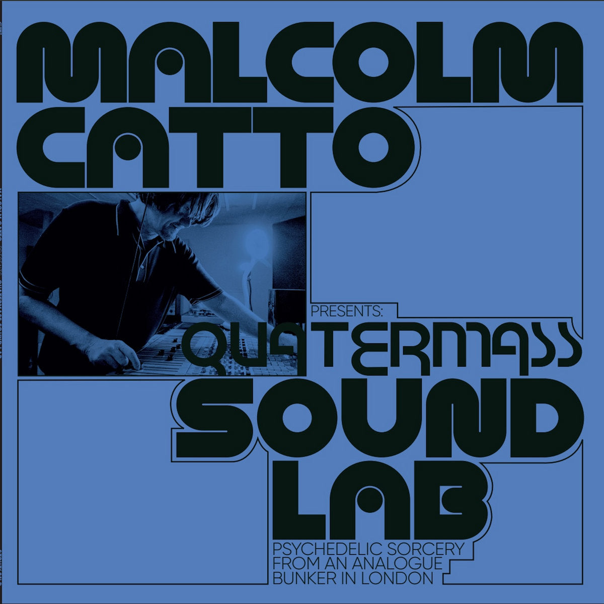 Malcom Catto - Quartermass Sound Lab