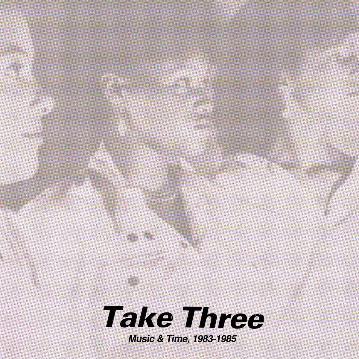 Take Three - Music & Time (1983-1985)