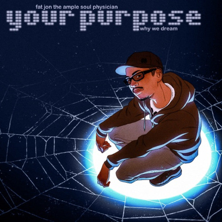 Fat Jon - Your Purpose / Why We Dream  [7"]