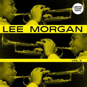 Lee Morgan - Volume 3 [Limited Clear Vinyl]