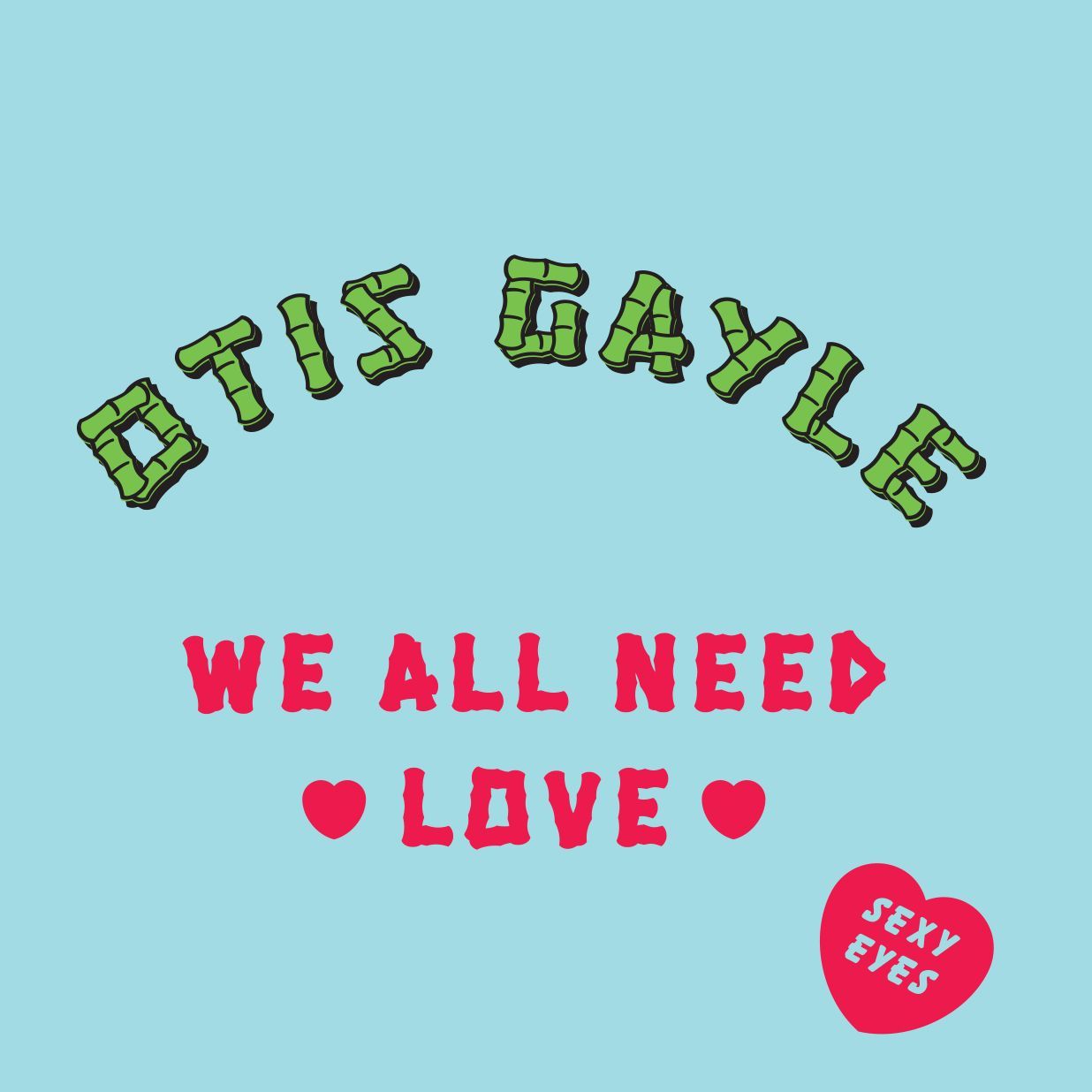 Otis Gayle - Sexy Eyes / We All Need Love [12"]