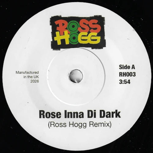 Ross Hogg - Rose Inna Di Dark [7"]