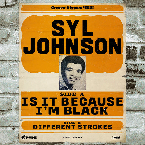 Syl Johnson - Is It Because I’M Black / Different Strokes [7"]