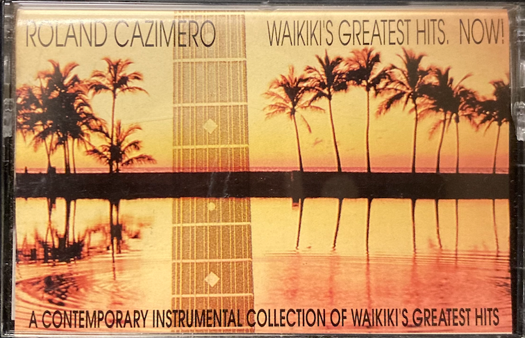 Roland Cazimero - Waikiki's Greatest Hits. Now! [Cassette]