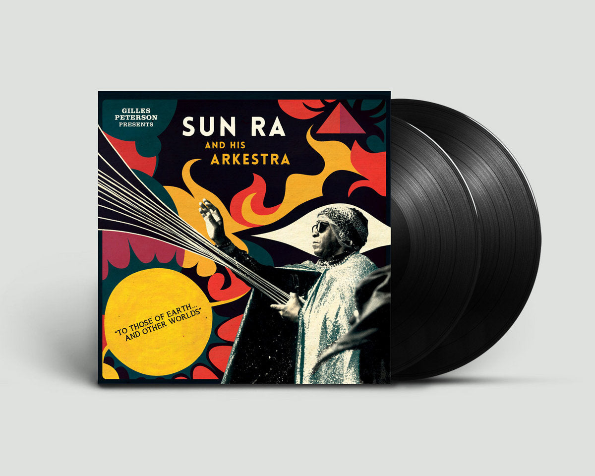 Sun Ra and His Arkestra - To Those Of Earth And Other Worlds (Gilles Peterson presents)