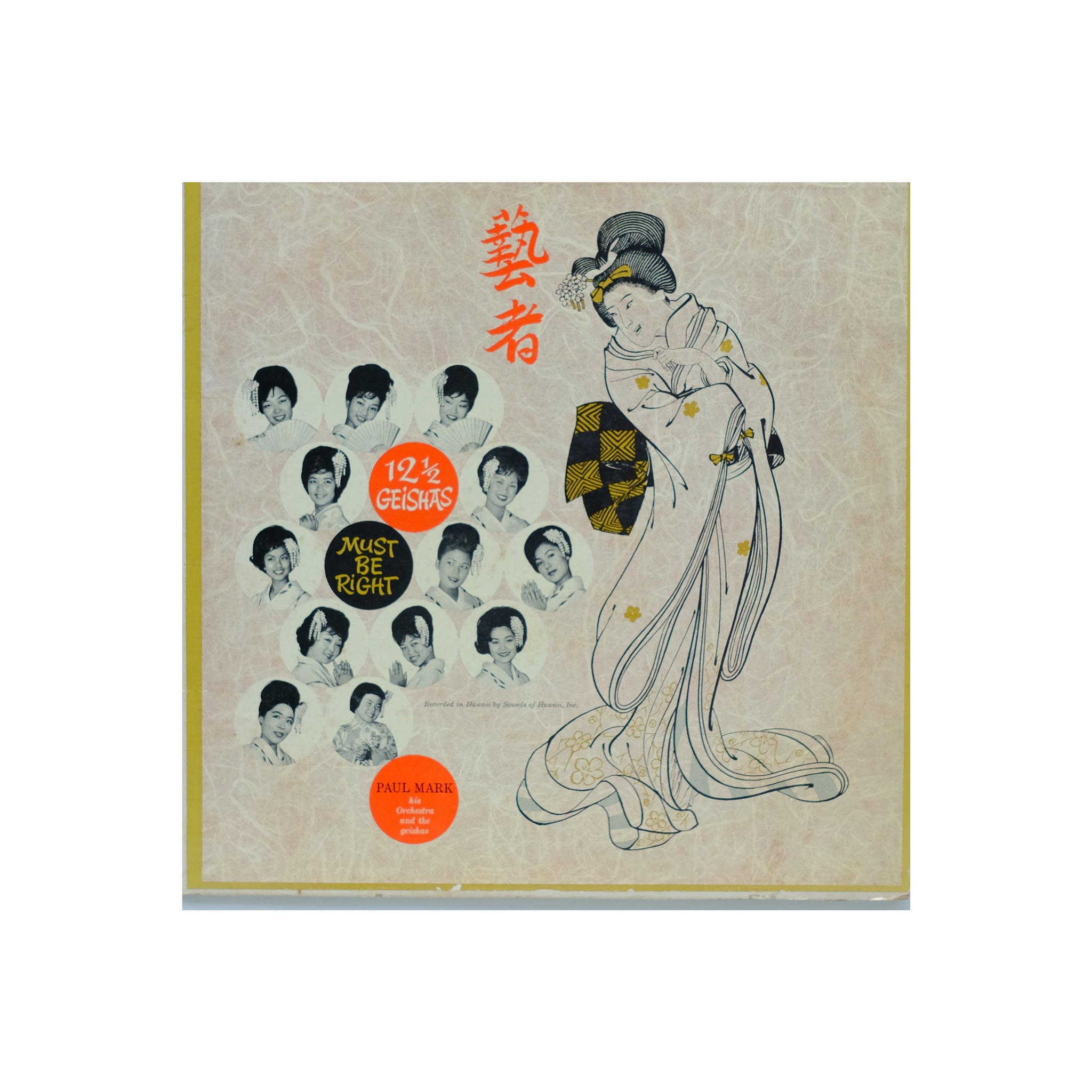 Paul Mark And His Orchestra And The Geishas - 12 1/2 Geishas Must Be Right