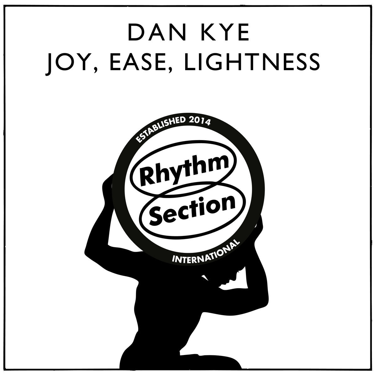 Dan Kye - Joy, Ease, Lightness