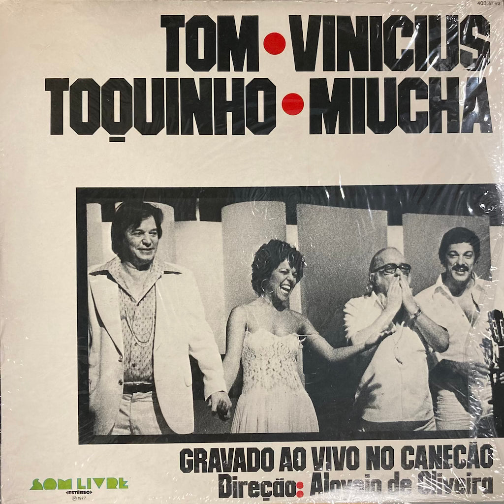 Tom / Vinicius / Toquinho / Miucha – Gravado Ao Vivo No Canecao