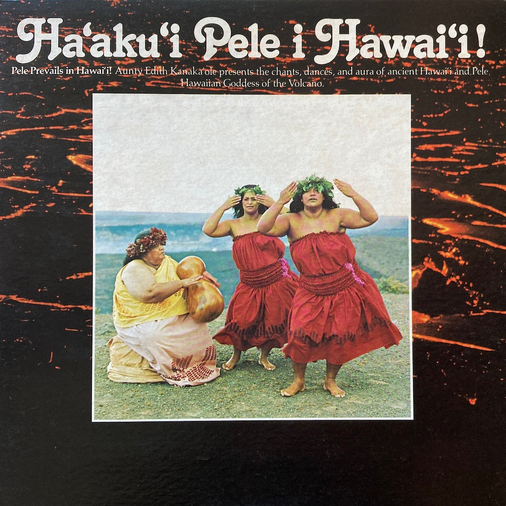 Aunty Edith Kanakaole - Ha‘aku‘i Pele i Hawai‘i!