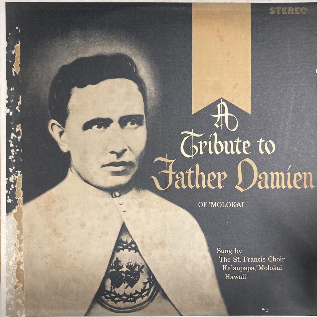 The St. Francis Choir - A Tribute To Father Damien