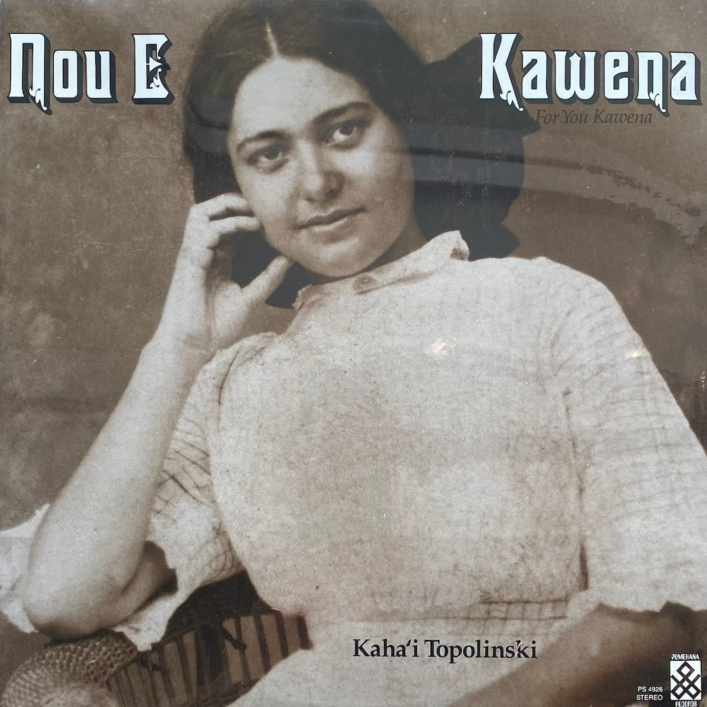 Kaha'i Topolinski - Nou E Kawena (For You Kawena) [sealed]