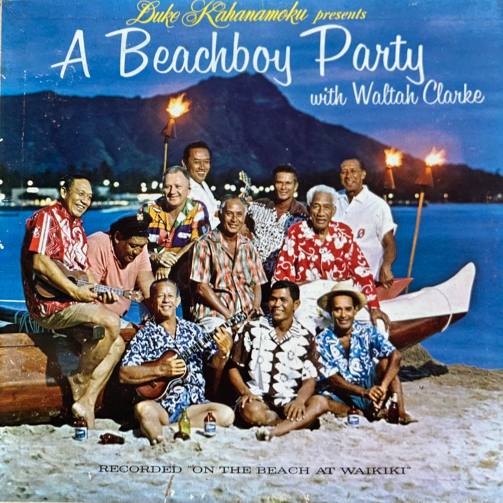 Duke Kahanamoku - A Beachboy Party With Waltah Clarke