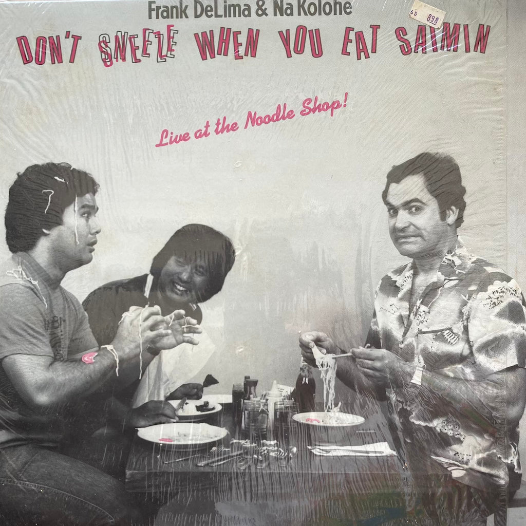 Frank DeLima & Na Kolohe - Don't Sneeze When You Eat Saimin