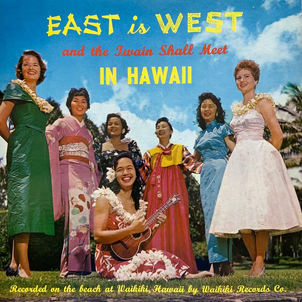 Various Artists - East is West and Twain Shall Meet In Hawaii