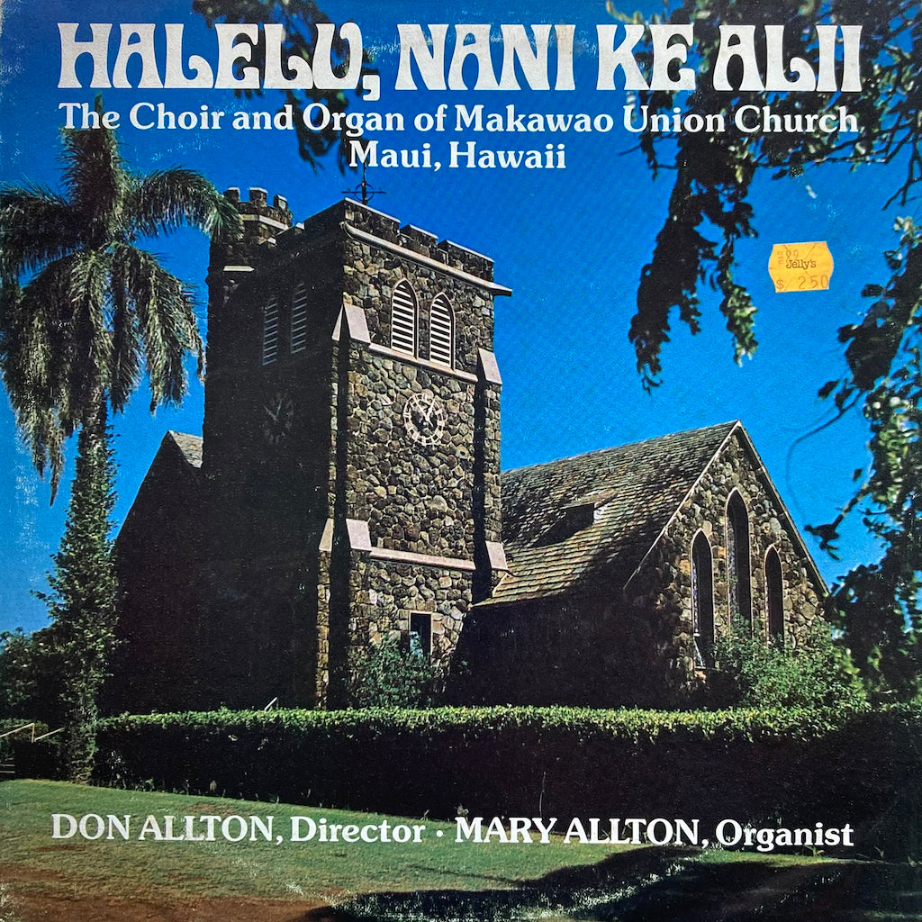 The Choir and Organ of Makawao Union Church - Halelu, Nani Ke Alii