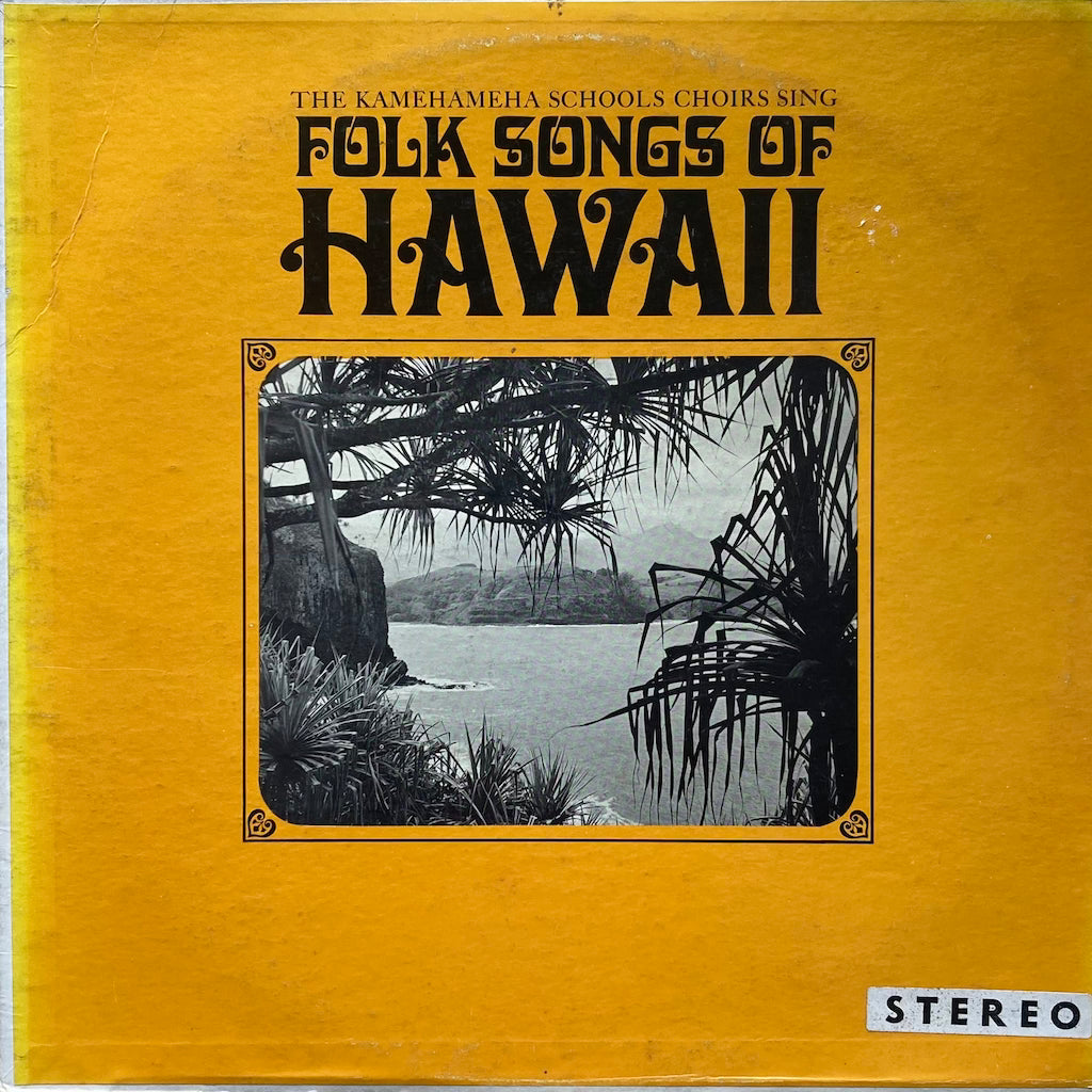 The Kamehameha Schools Choirs Sing - Folk Songs of Hawaii