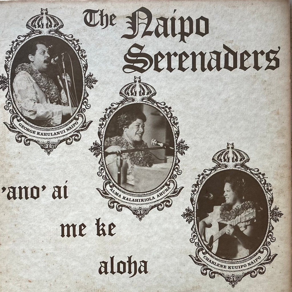 The Naipo Serenaders - 'Ano'ai Me Ke Aloha