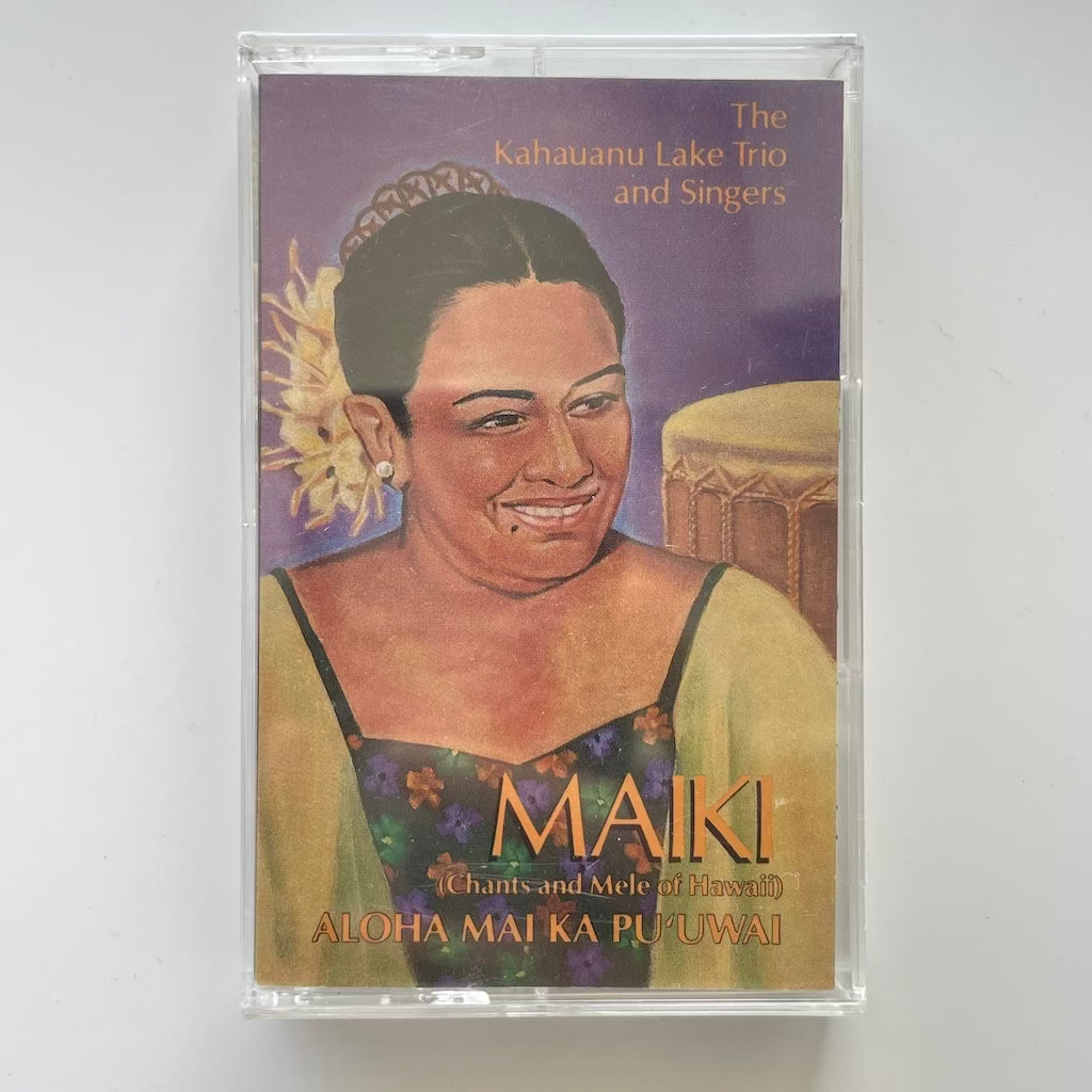 The Kahauanu Lake Trio and Singers - Maiki (Chants & Mele of Hawaii)