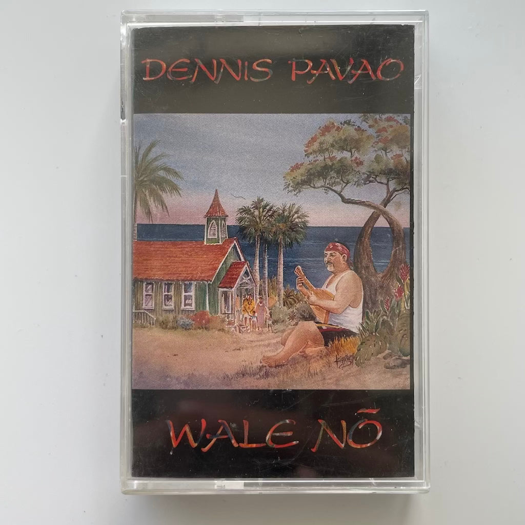 Dennis Pavao - Wale No