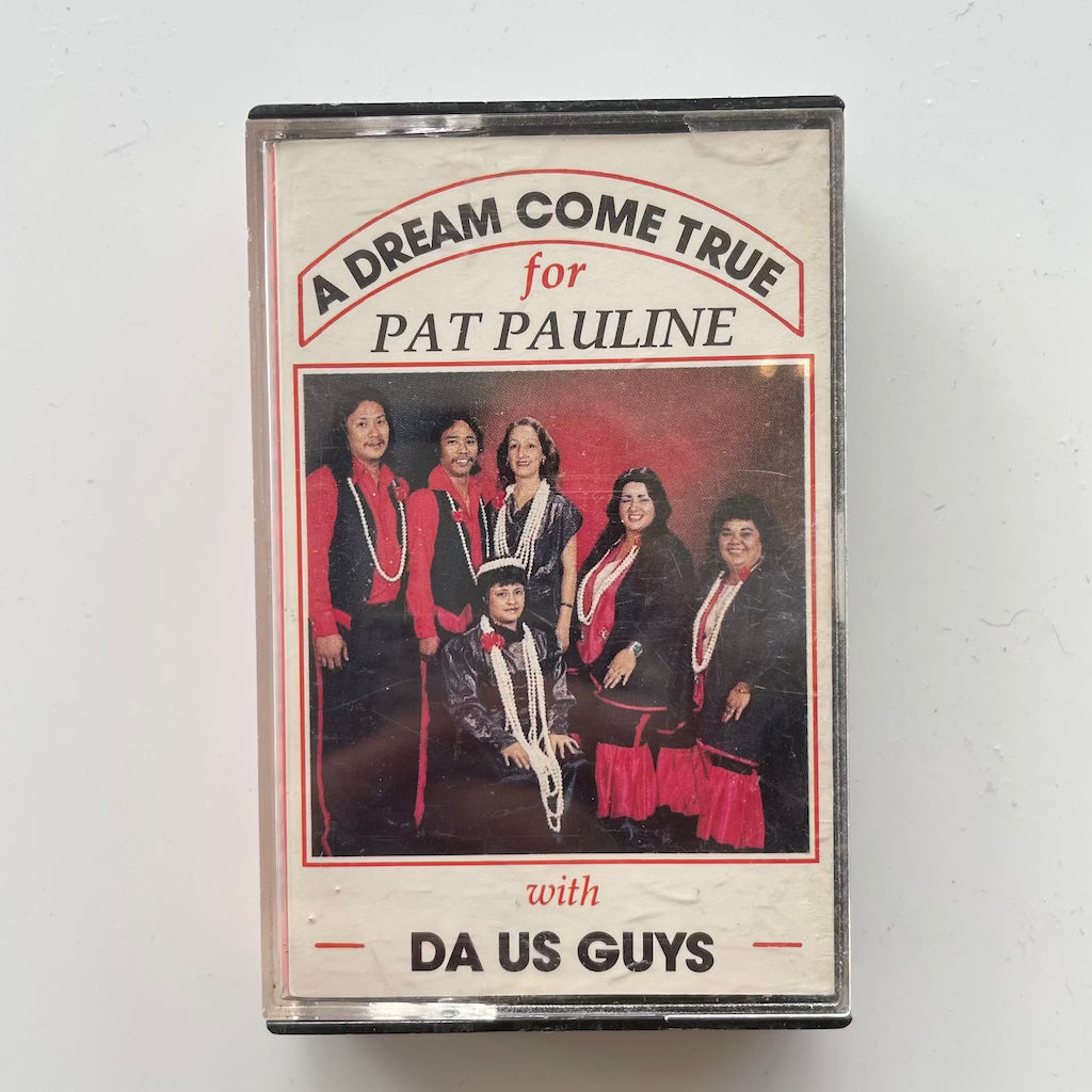 Pat Pauline with Da Us Guys - A Dream Come True