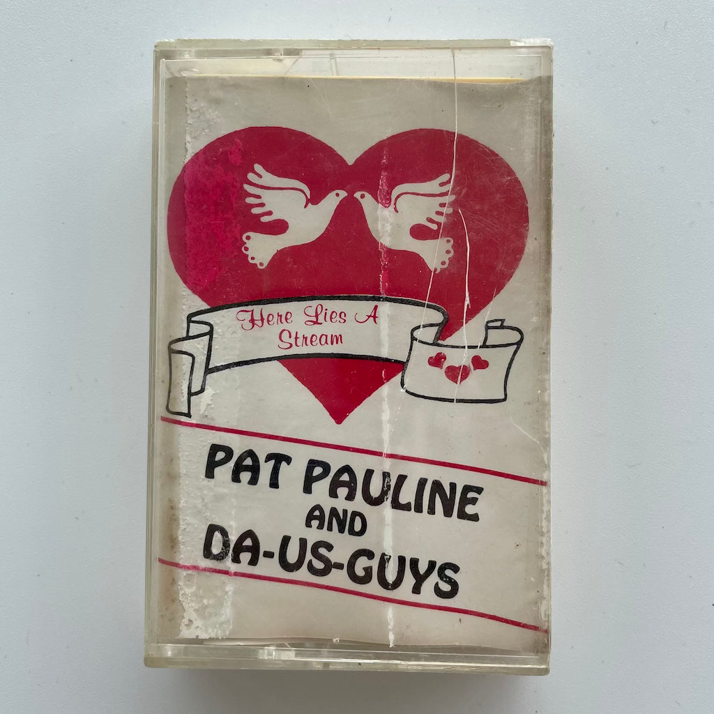 Pat Pauline and Da-Us-Guys - Here Lies A Stream