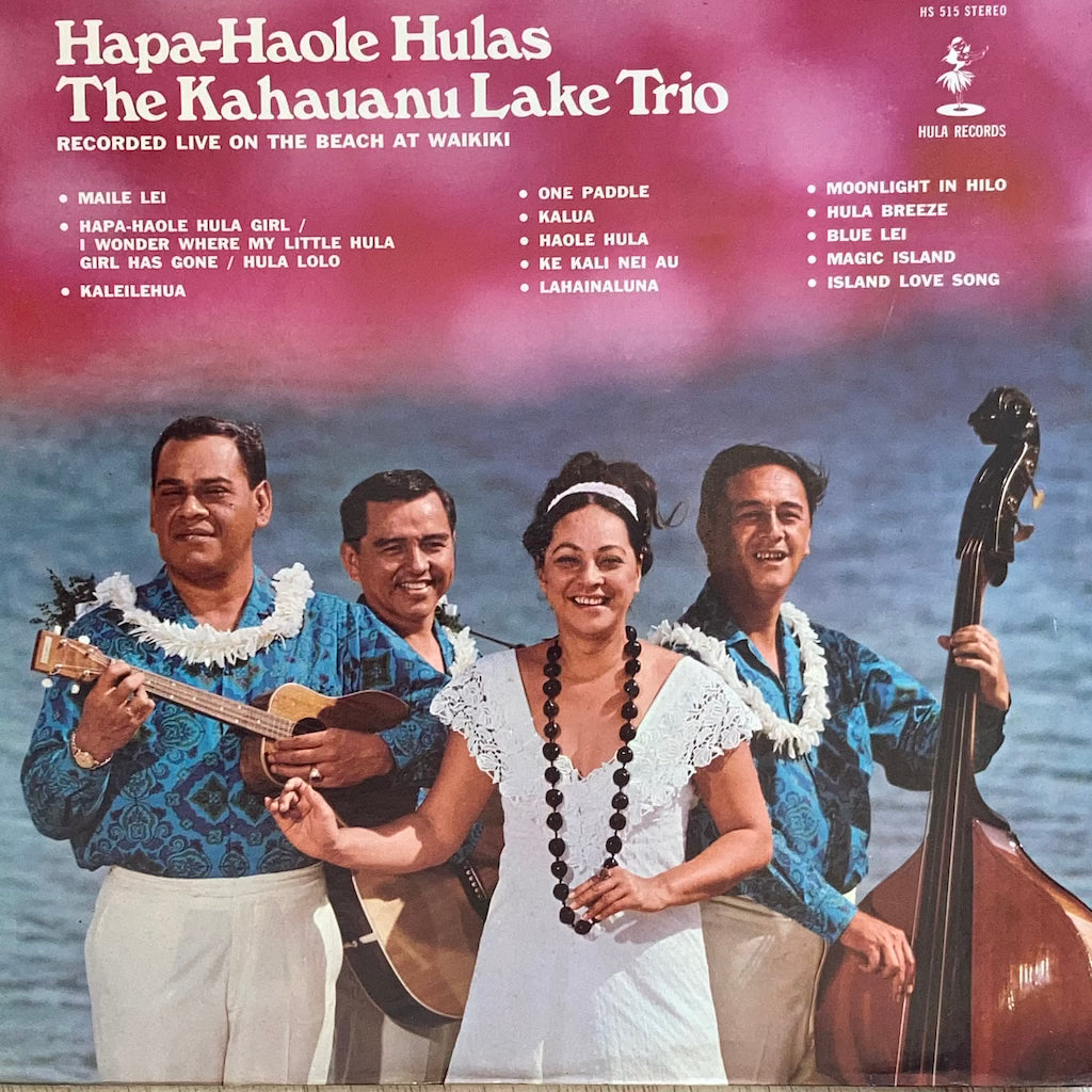 The Kahaunanu Lake Trio - Hapa-Haole Hulas