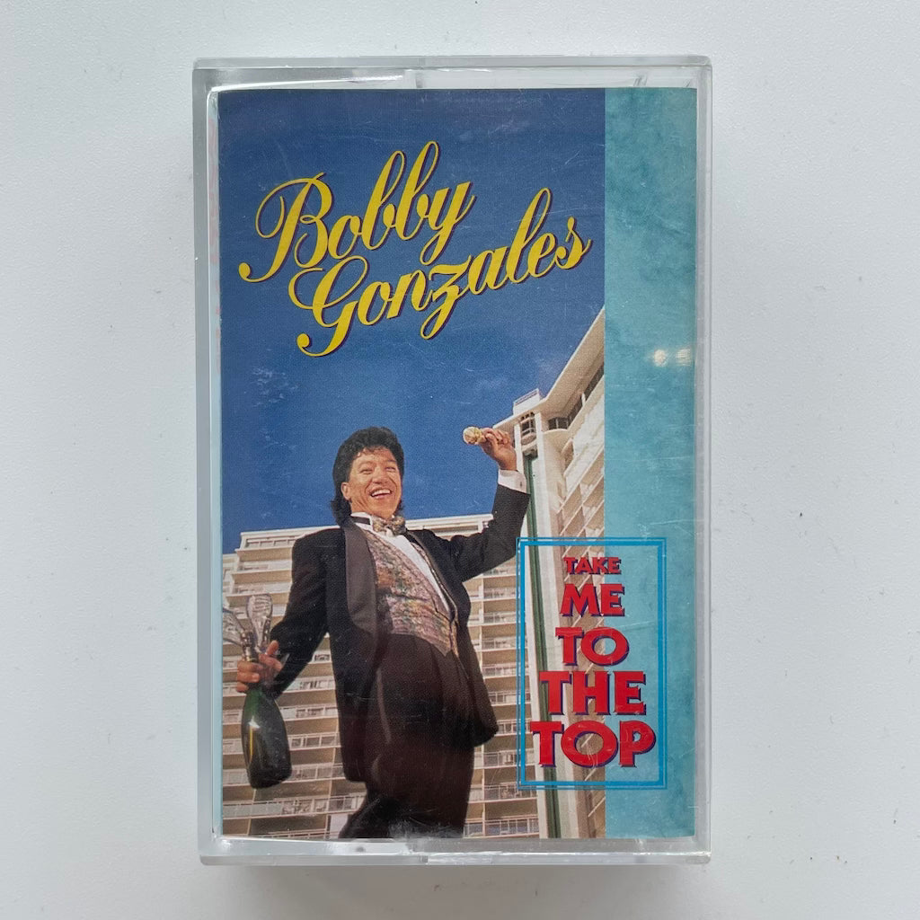 Bobby Gonzales - Take Me To The Top