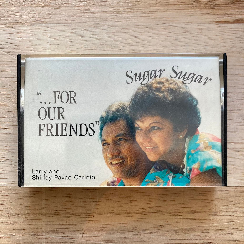 Larry and Shirley Pavao Carinio - "...For Our Friends"