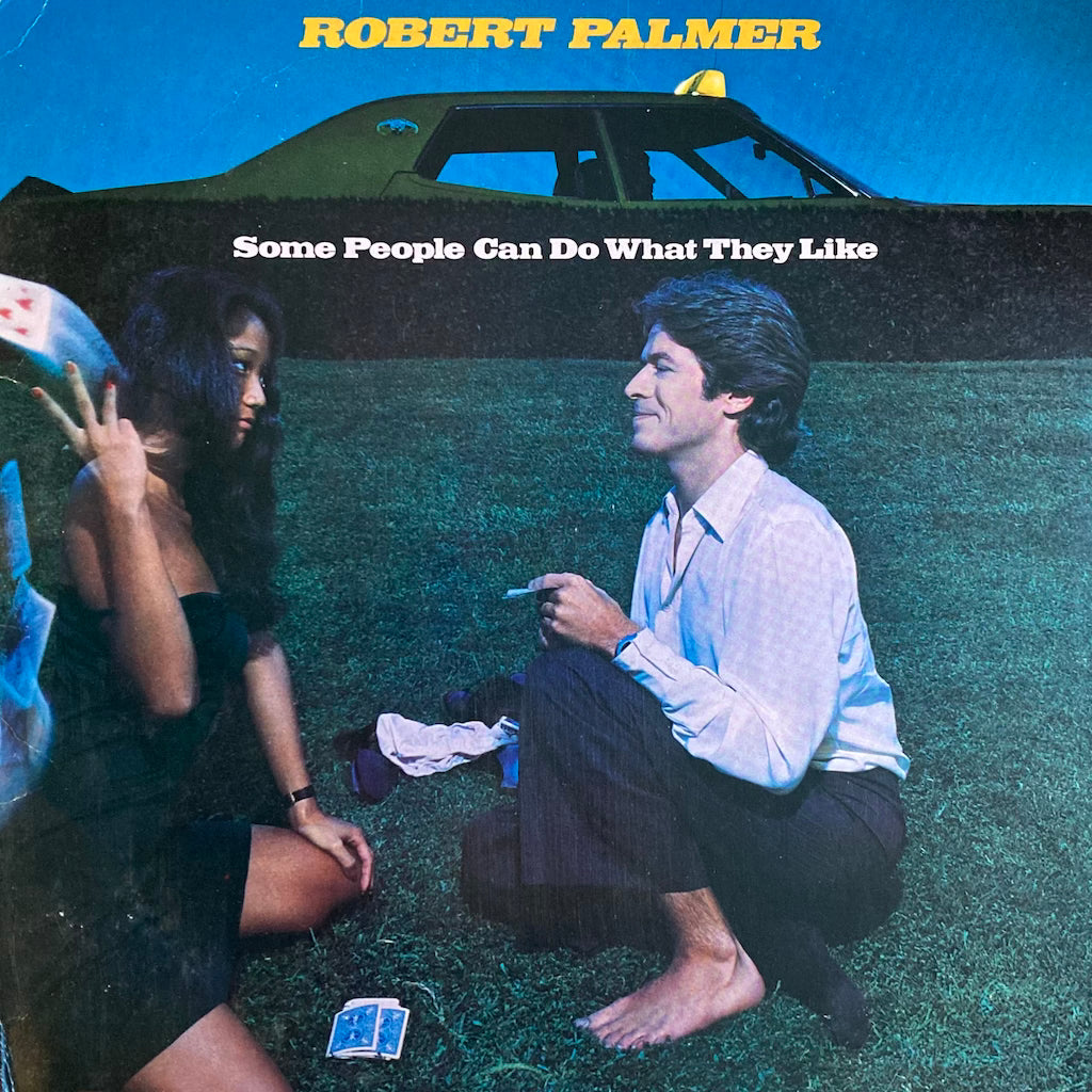 Robert Palmer - Some People Can Do What They Like